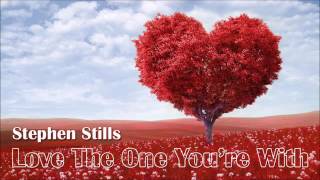 Stephen Stills ★ Love The One You're With