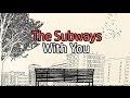 The Subways - With You |Lyrics/Subtitulada Inglés - Español|