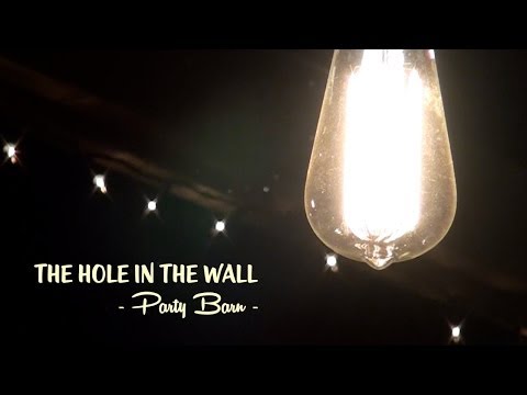 The Hole in the Wall - Party Barn