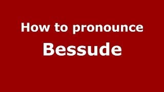 How to pronounce Bessude