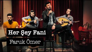 Faruk Ömer - Her Şey Fani (Tarkan Cover)