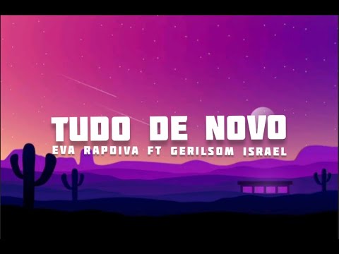Eva rapdiva ft Gerilson Israel_-_Tudo de novo