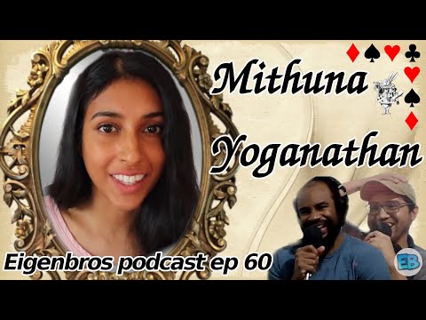 Eigenbros ep 60 - Mithuna Yoganathan (Looking Glass Universe)