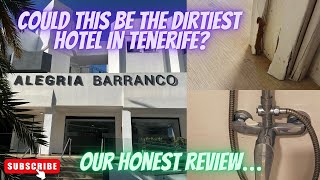 Could This Be The Dirtiest Hotel in Tenerife?! | April 2026 | Alegria Barranco R