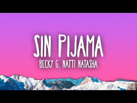 Becky G, Natti Natasha - Sin Pijama