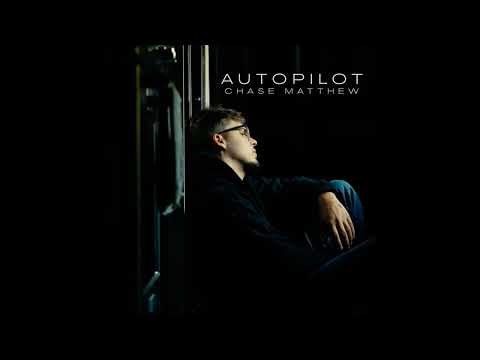 Autopilot - Chase Matthew