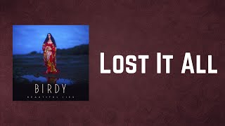 Birdy - Lost It All (Lyrics)