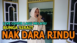 Download lagu Nak Dara Rindu Live Cover Lagu Melayu - Bunga Sirait mp3