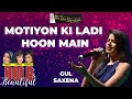 MOTIYON KI LADI HOON MAIN I GUL SAXENA I THE TIME SIGNATURE