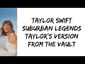 Taylor Swift - Suburban legends (Taylor's version) (From The Vault) (lyrics)