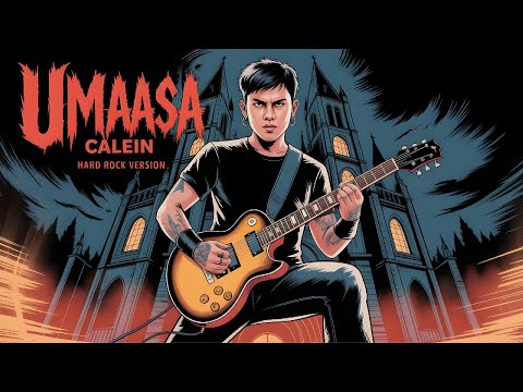 UMAASA - CALEIN - HARD ROCK PINOY ROCK VERSION