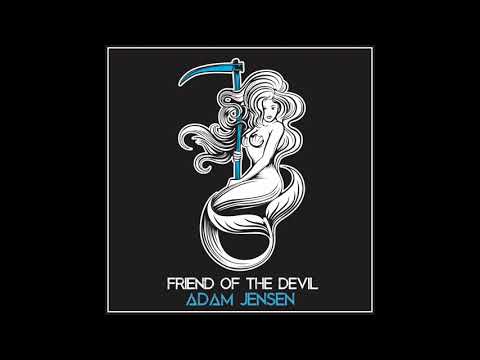 Adam Jensen - Friend of the Devil (Official Audio)