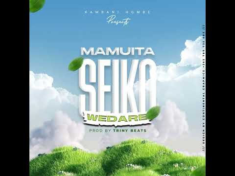 Wedare - Mamuita seiko (official audio) ft Trinnie Beatx