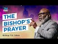 The Aroma Of Prayer The Bishop S Prayer By Bishop T D Jakes