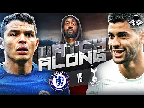 Chelsea vs Tottenham LIVE | Premier League Watch Along and Highlights with RANTS
