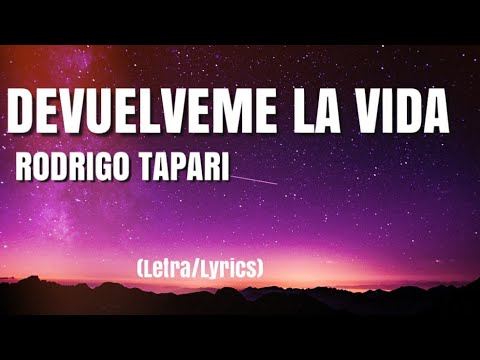 Rodrigo Tapari - Devuelveme La Vida (Letra/Lyrics)