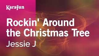 Rockin&#39; Around the Christmas Tree - Jessie J | Karaoke Version | KaraFun