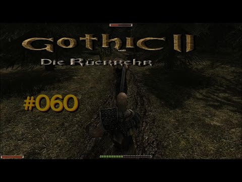 Let´s Play Gothic II Die Rückkehr 1.12.9 Rebalance 060 – Kapitel 2?