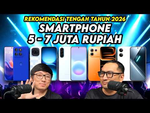 13 Hape Mantap di Rp 5 - 7 Juta - Rekomendasi di Pertengahan 2026