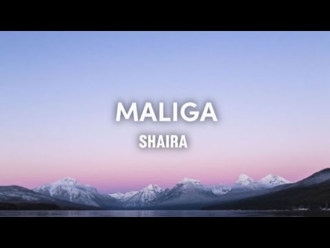 Maliga - Shaira (Lyrics)