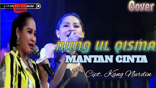 Download lagu Mantan Cinta - Nung Ul Qisma Cover mp3 Download lagu Mantan Cinta - Nung Ul Qisma Cover mp3
