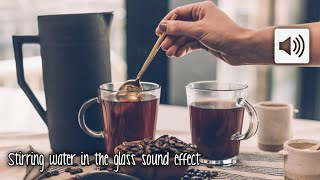 Download lagu Stirring water in the glass sound effect | Efek suara mengaduk dalam gelas [No copyright] mp3