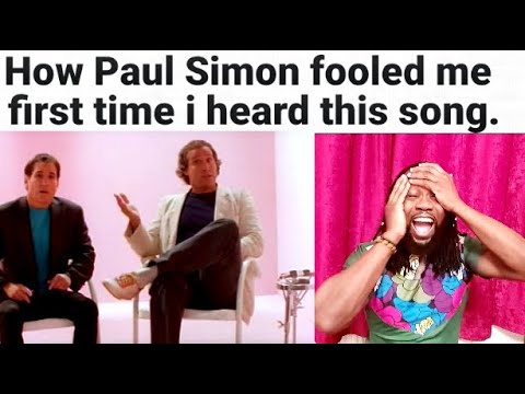 You can call me Al Paul Simon reaction:He fooled me with this one