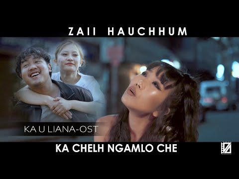 ZAII HAUCHHUM - KA CHELH NGAMLO CHE (OST KA U LIANA)