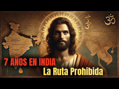 Jesús Pasó 18 Años En INDIA — La Ruta Prohibida Que El Vaticano Ocultó