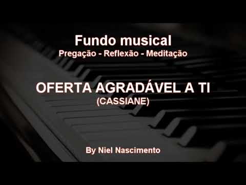 🎶 Fundo Musical no piano (Oferta Agradável a Ti - Cassiane) by Niel Nascimento