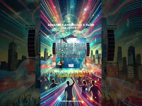 Dimatik X Amberlind X Hard Lights - Crashing Down