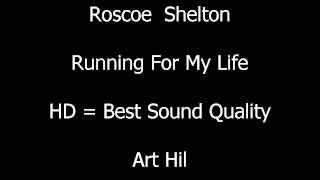 Roscoe Shelton - Running For My Life