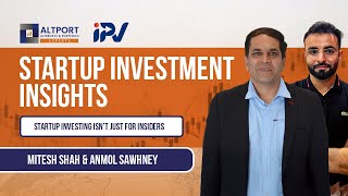 Startup Investment Insights | Mitesh Shah & Anmol Sawhney