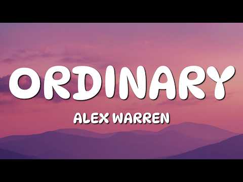 Alex Warren - Ordinary (Lyrics)