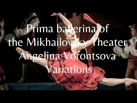 Prima ballerina of the Mikhailovsky Theater Angelina Vorontsova ~ Variations
