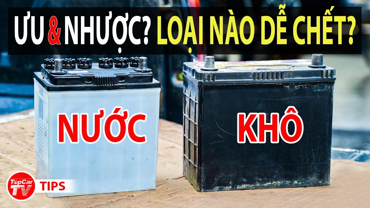 So sánh ắc quy khô và ắc quy nước: Loại nào dễ chết khi nghỉ Covid? Ưu và nhược?