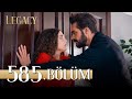 Emanet 585 Bölüm  Legacy Episode 585