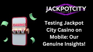 Testing Jackpot City Casino on Mobile: Our Genuine Insights!