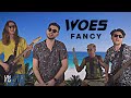 Woes - Fancy [Official Music Video]