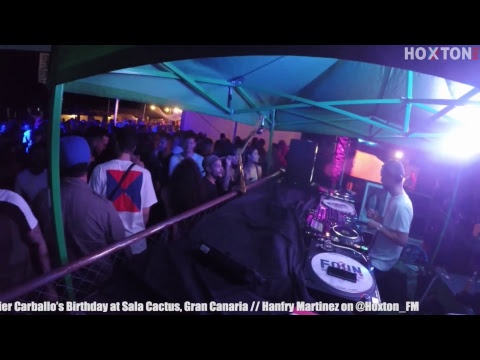 Replay from Javier Carballo's birthday at Sala Cactus, Gran Canaria // Hanfry Martinez on Hoxton FM