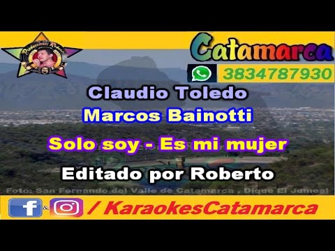 Claudio Toledo ft Marcos Bainotti    Solo soy  Es mi mujer ( karaoke )  (PRODUCCIONES ROBERTO)