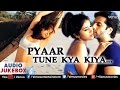 Pyaar Tune Kya Kiya Audio Jukebox Fardeen Khan Urmila Matondkar Sonali Kulkarni