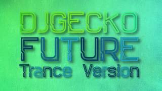 DJGecko-Future (Trance Version)