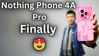 Nothing Phone 4A Pro - This is it | Big News