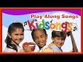 Kidsongs Play Along Songs Part 1 Kids Play Songs Top Nursery Rhymes PBS Kids Baby Songs