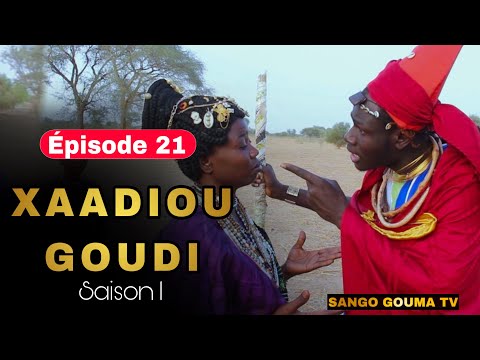 XAADIOU GOUDI ÉPISODE 21