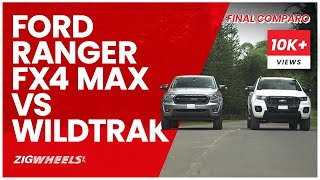 Ford Ranger FX4 MAX vs Wildtrak Final Comparo | Zigwheels.Ph