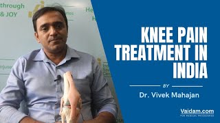 Knee Pain Treatment in India | Best explained by Dr. Vivek Mahajan