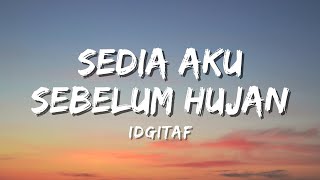 Download lagu Idgitaf - Sedia Aku Sebelum Hujan mp3