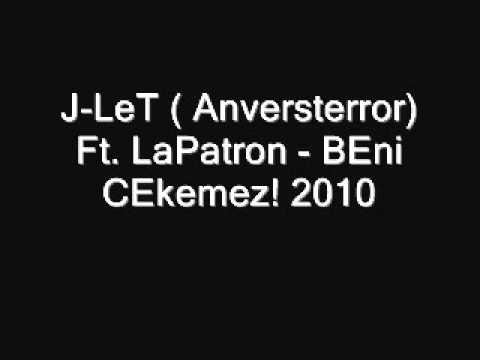 J-LeT & LaPatron - Beni Cekemez 2010